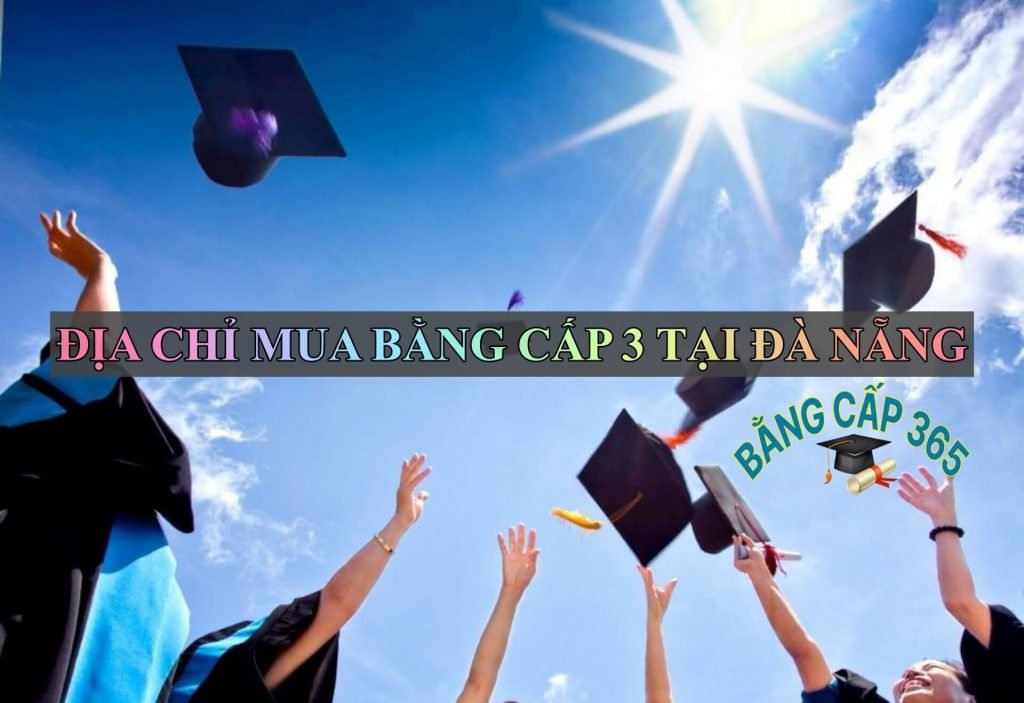 Mua bằng cấp 3 tại Đà Nẵng